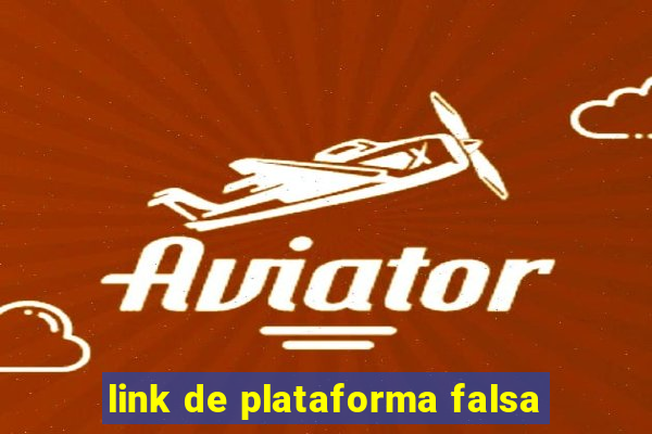 link de plataforma falsa